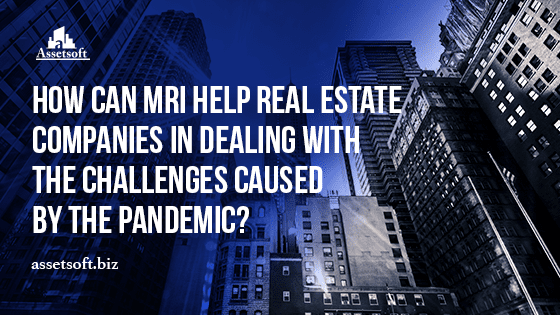 How Can MRI Help Real Estate Companies In Dealing With The Challenges Caused By The Pandemic? 